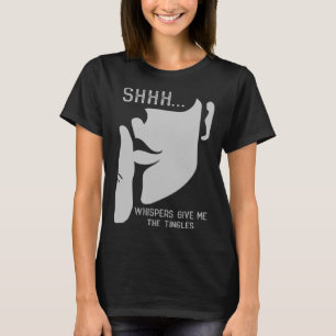Camiseta Whisper Whispers Me Dá As Tingles Shhh ASMR Fa