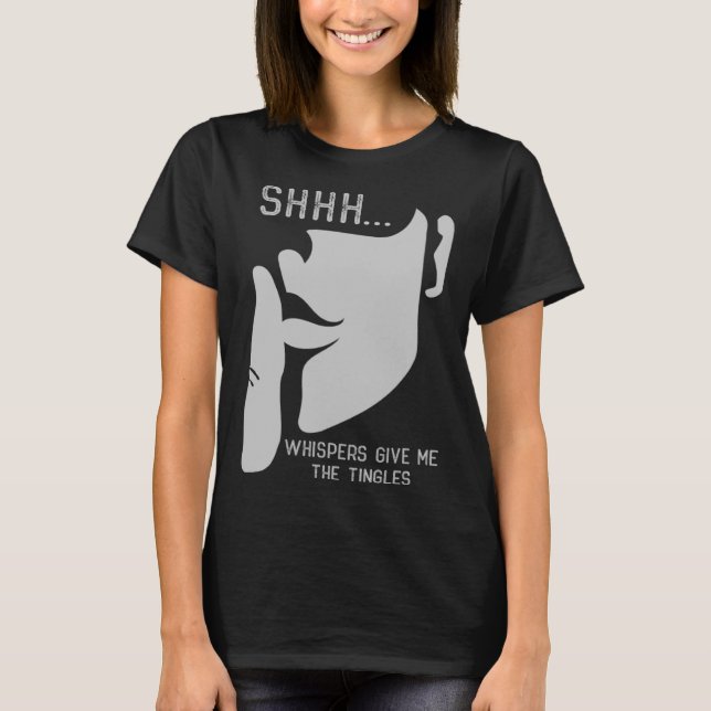 Camiseta Whisper Whispers Me Dá As Tingles Shhh ASMR Fa (Frente)
