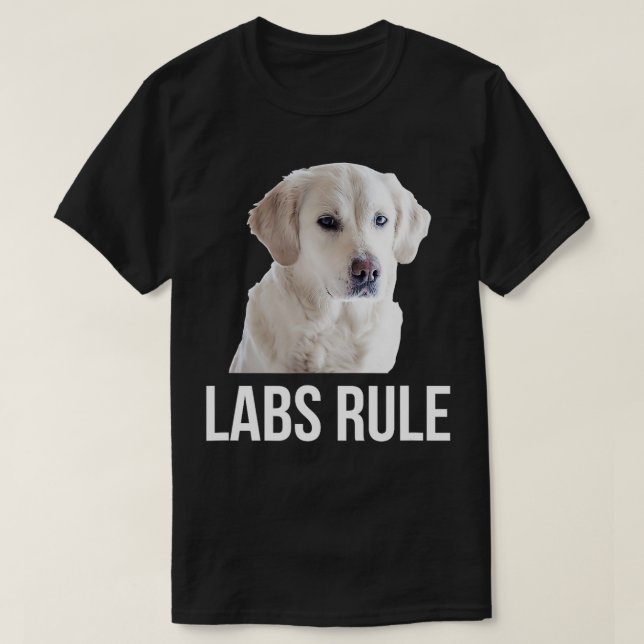 Camiseta White Labrador Retrievers Rule Labs (Frente do Design)