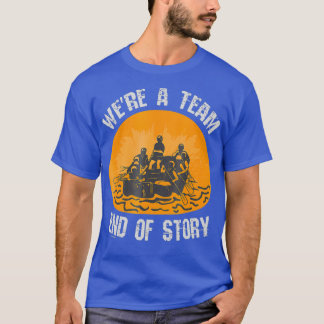 Camiseta Whitewater Rafting Era Um Fim Da História Da Equip