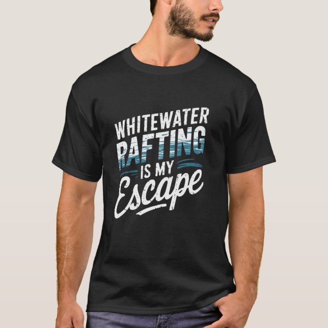 Camiseta Whitwater Rafting É Minha Fuga À Liberdade (Frente)