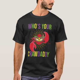 Camiseta Who Is Your Crawdaddy Crawfish Mardi Gras Festival