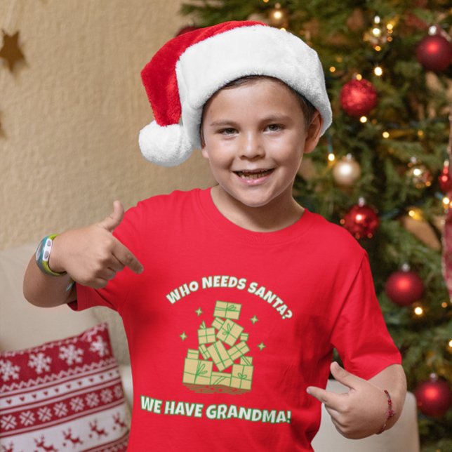 Camiseta Who Needs Santa We Have Grandma – Kids Christmas  (Criador carregado)
