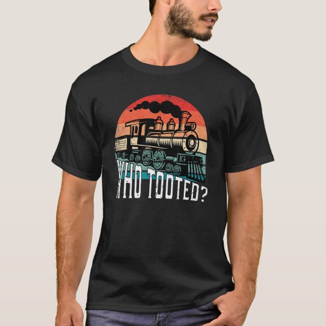 Camiseta Who Tooted Funny Retro Train Lover Gift Model Rail (Frente)