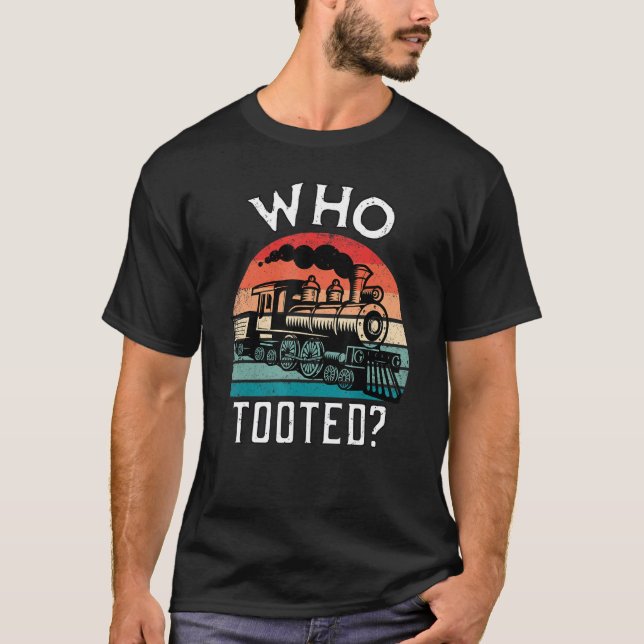 Camiseta Who Tooted Funny Retro Train Lover Gift Model Rail (Frente)