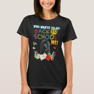 Camiseta Who Wants To Go Back School Me Newfoundland Dog Ki