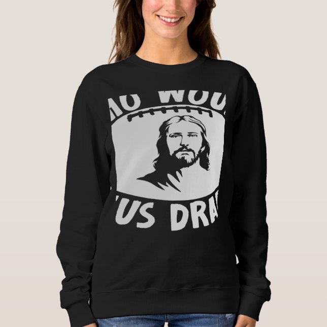 Camiseta Who Would Jesus Draft  Fantasy Football Draft (Frente)