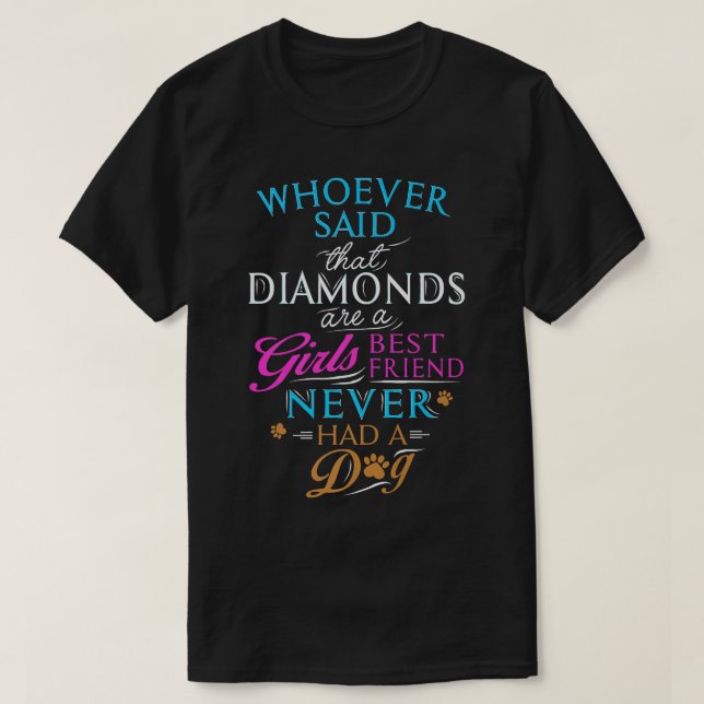 Camiseta Whoever said diamonds are a girls best friend, nev (Frente do Design)
