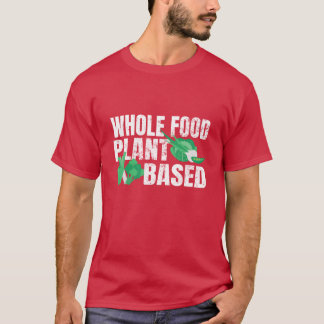 Camiseta Whole Food Plant Based WFPB Vegan Food Vegetarian