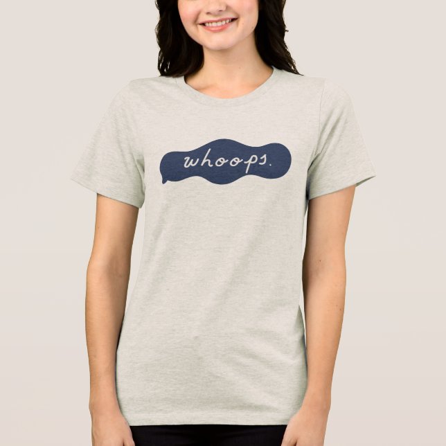 Camiseta Whoops Handwritten Lighthearted Apology Bubble Art (Frente)