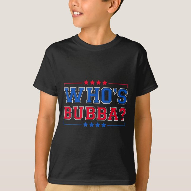Camiseta Who's Bubba Question Of The Day Funny  (Frente)