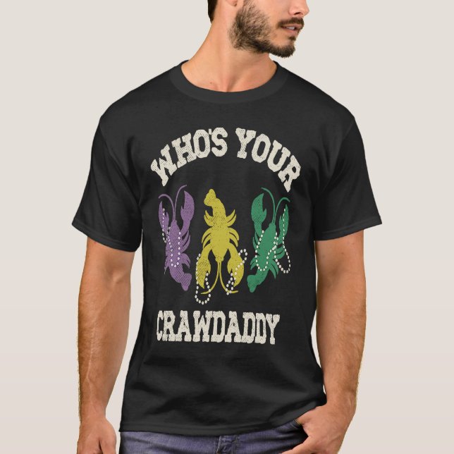 Camiseta Who's Your Crawdaddy  Mardi Gras Crawfish  Men & W (Frente)