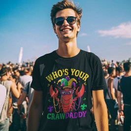 Camiseta Who's Your CrawDaddy Mardi Gras – Fun