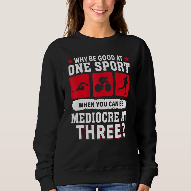 Camiseta Why Be Good At One Sport When You Can Be Mediocre  (Frente)
