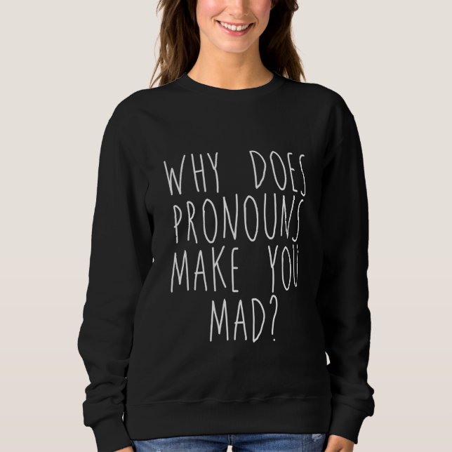 Camiseta Why Does Pronouns Make You Mad (Frente)
