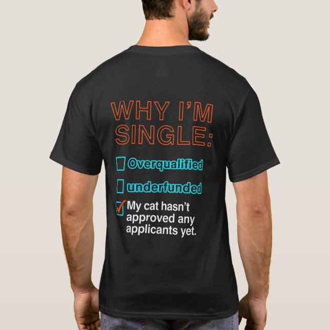 Camiseta Why I'm Single (Verso)