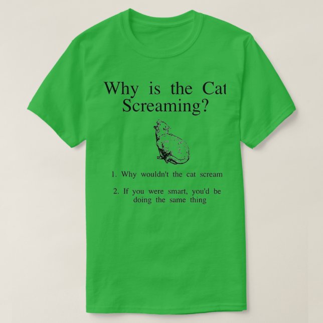 Camiseta Why is the cat screaming  (Frente do Design)