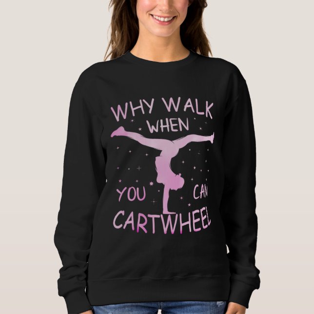 Camiseta Why Walk When You Can Cartwheel Pastel Gymnastic G (Frente)