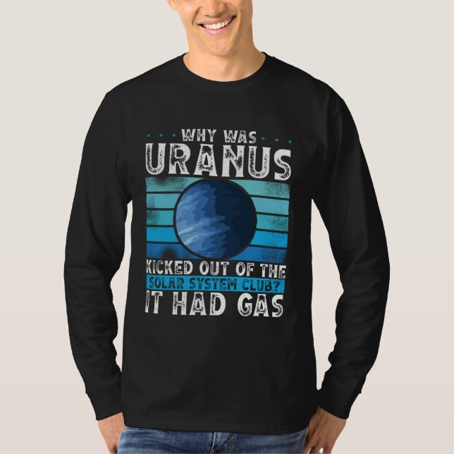 Camiseta Why Was Uranus Kicked Out Of The Solar System Spac (Frente)