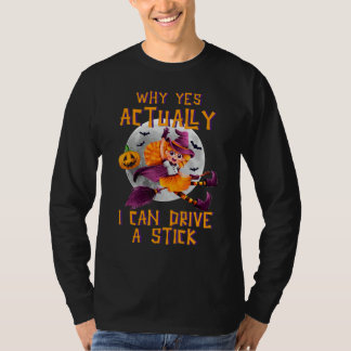 Camiseta Why Yes Actually I Can Drive A Stick Cute Hallowee