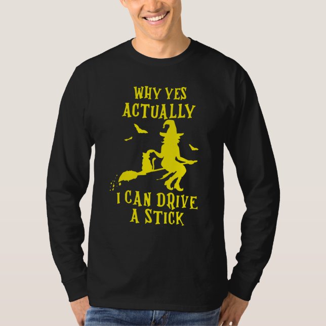 Camiseta Why Yes Actually I Can Drive A Stick Halloween Wit (Frente)