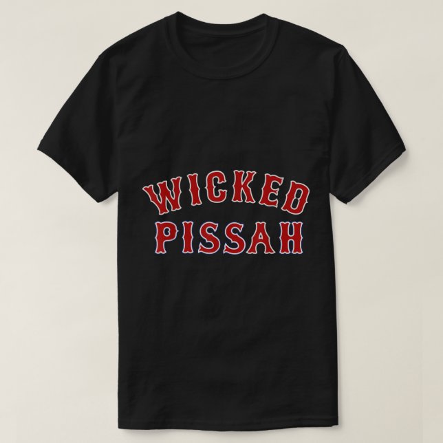 Camiseta Wicked Pissah Funny Pisser Boston New England Sout (Frente do Design)