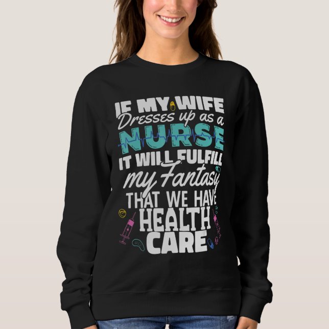 Camiseta Wife dress as a Nurse Nursing Fulfill my fantasy H (Frente)