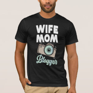 Camiseta Wife Mom Blogger Blogging Vlogging Blog Traveler