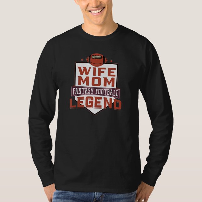 Camiseta Wife Mom Fantasy Football Legend (Frente)