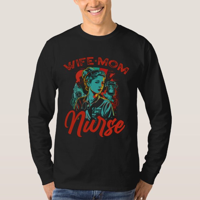 Camiseta Wife Mom Nurse Nursing Medicine Motherhood Mothers (Frente)