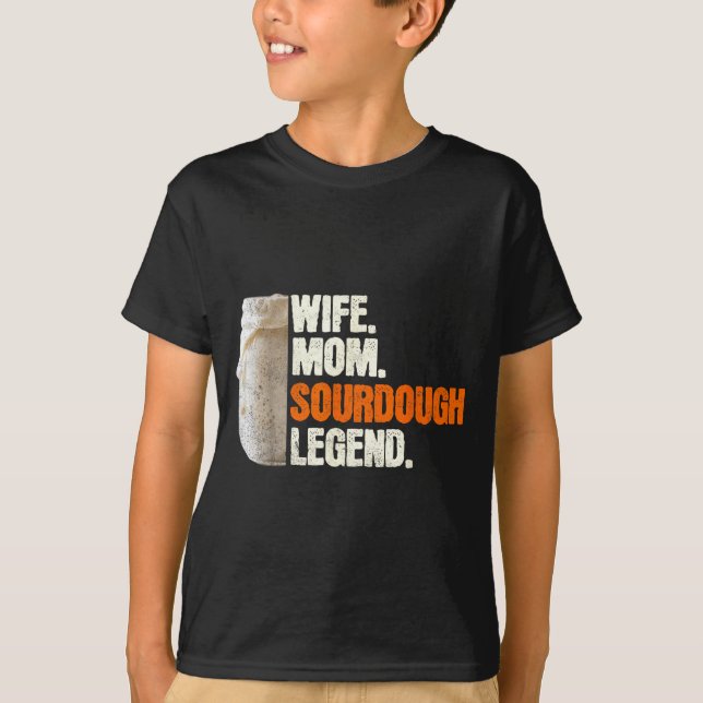 Camiseta Wife Mom Sourdough Legend Funny Mother Sourdough P (Frente)