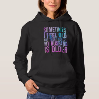 Camiseta Wife  Sometimes I Feel Old I Realise my Husband is