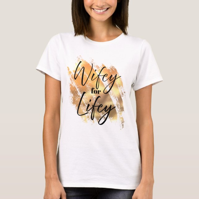 Camiseta wifey for lifey tshirt (Frente)