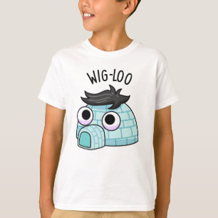 Camiseta Wig-loo Funny Igloo Pun