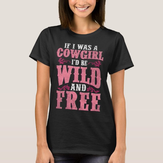 Camiseta Wild and Free Cowgirl Howdy Rodeo Texas Western So (Frente)