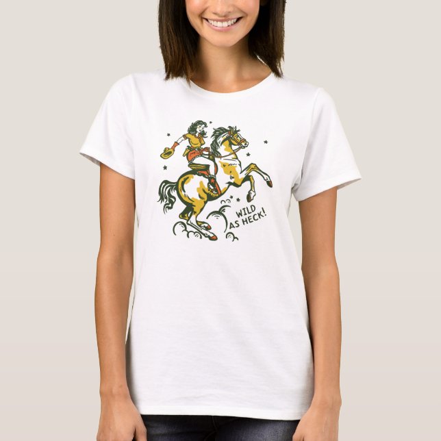 Camiseta "Wild As Heck" - Arte Legal e bonita (Frente)