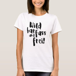 Camiseta Wild, barfuss und frei!