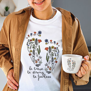 Camiseta Wildflower Seja corajoso seja forte, seja destemid