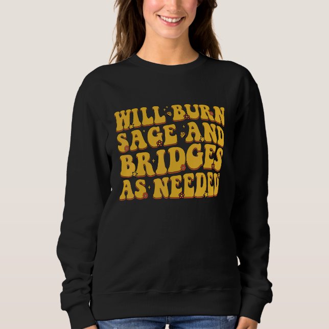 Camiseta Will Burn Sage And Bridges As Needed Groovy (Frente)