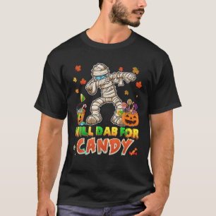 Camiseta Will Dab For Candy Dabbing Mummy Halloween Scary P