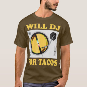 Camiseta WILL DJ PARA TACOS Engraçado Hip Hop EDM Mexicano 