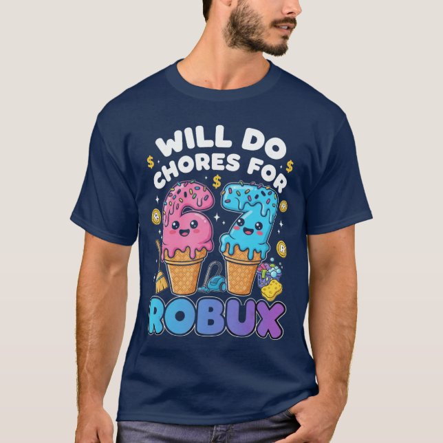 Camiseta Will Do 67 Chores for Robux Funny Gamer 67 Meme (Frente)