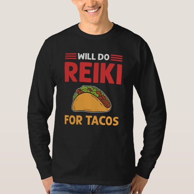 Camiseta Will Do Reiki For Tacos Lightworker Reiki Practiti (Frente)