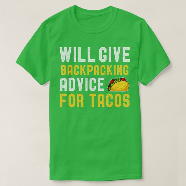 Camiseta Will Give Backpacking Advice For Tacos Funny Taco  (Frente do Design)