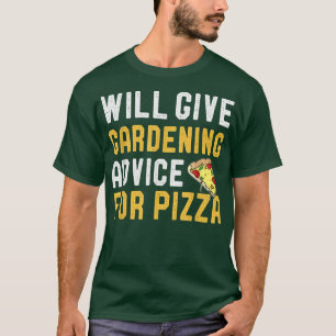 Camiseta Will Give Gardening For Pizza Funny Horticulture L