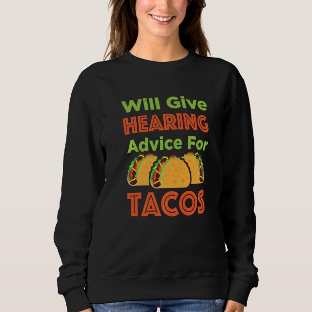 Camiseta Will Give Hearing Advice for Tacos Audiologist Aud (Frente)