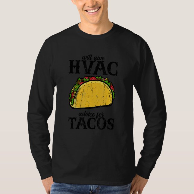 Camiseta Will give HVAC advice for tacos  tacos (Frente)