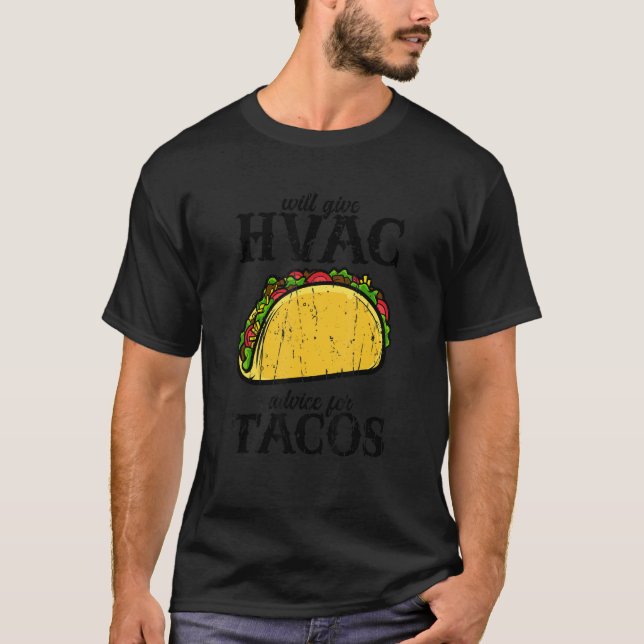 Camiseta Will give HVAC advice for tacos  tacos (Frente)