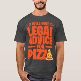 Camiseta Will Give Legal Advice For Pizza Italian Food Pizz