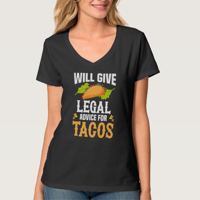 Camiseta Will Give Legal Advice For Tacos  Lawyer Law Stude (Frente)